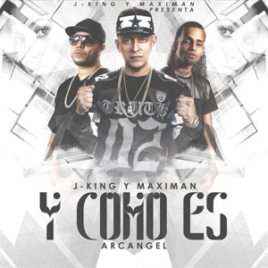 Álbum Y Como Es de J King y Maximan