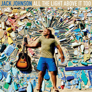 Álbum All The Light Above It Too de Jack Johnson