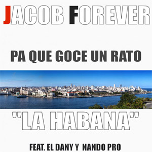 Álbum Pa' Que Goce Un Rato La Habana de Jacob Forever