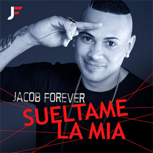 Álbum Suéltame La Mía de Jacob Forever