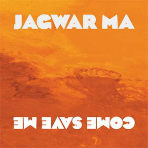 Álbum Come Save Me de Jagwar Ma