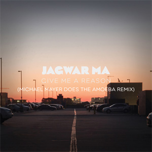Álbum Give Me A Reason (Michael Mayer Does the Amoeba Remix) de Jagwar Ma