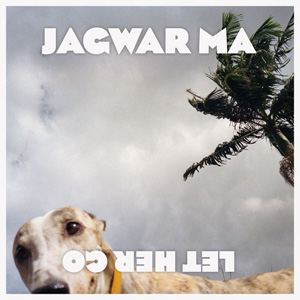 Álbum Let Her Go de Jagwar Ma