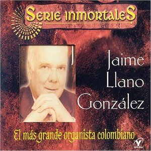 Álbum Más Grandes Organistas Colombiano de Jaime Llano González