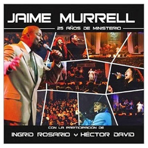 Álbum 25 Años de Ministerio en Vivo de Jaime Murrell