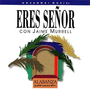 Álbum Eres Señor de Jaime Murrell