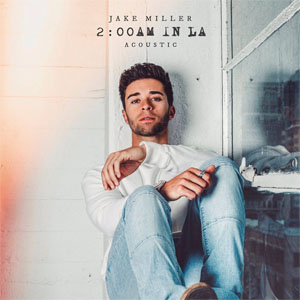 Álbum 2:00am In La (Acoustic) de Jake Miller