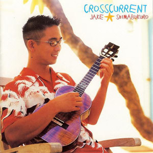 Álbum Crosscurrent de Jake Shimabukuro