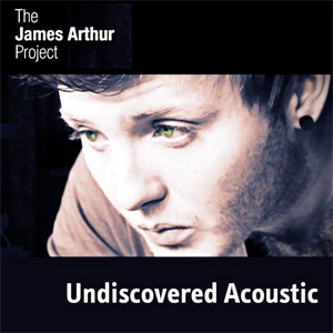 Álbum Undiscovered Acoustic de James Arthur