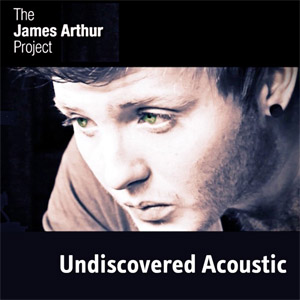 Álbum Undiscovered Acoustic de James Arthur