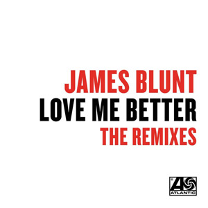 Álbum Love Me Better (Remixes) de James Blunt