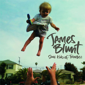 Álbum Some Kind Of Trouble (Deluxe Edition) de James Blunt