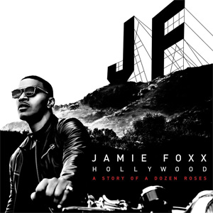 Álbum Hollywood: A Story Of A Dozen Roses (Deluxe Edition) de Jamie Foxx