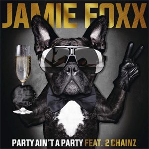 Álbum Party Ain't A Party de Jamie Foxx