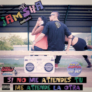 Álbum Si No Me Atiendes Tú Me Atiende La Otra de Jamsha - El Putipuerko