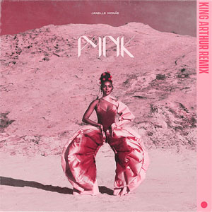 Álbum Pynk  [King Arthur Remix] de Janelle Monáe