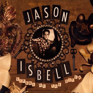 Álbum Sirens Of The Ditch de Jason Isbell
