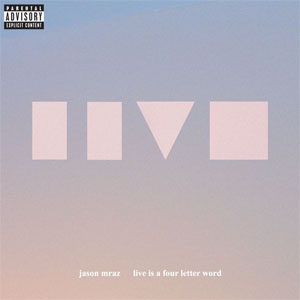 Álbum Live Is A Four Letter Word (Ep) de Jason Mraz