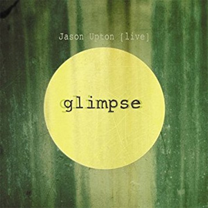 Álbum Glimpse (Live) de Jason Upton