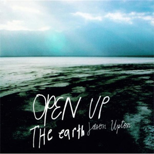 Álbum Open Up the Earth de Jason Upton