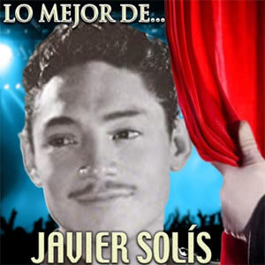 Álbum Lo Mejor De... de Javier Solís
