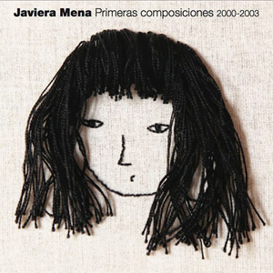 Álbum Primeras Composiciones 2000-2003 de Javiera Mena