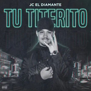 Álbum Tu Titerito de JC Diamante