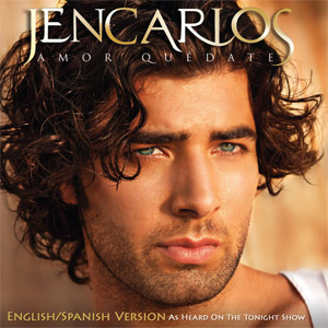 Álbum Amor Quédate (English/Spanish Versión)  de Jencarlos Canela