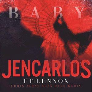 Álbum Baby  (Chris Jeday & Supda Dups Remix)  de Jencarlos Canela