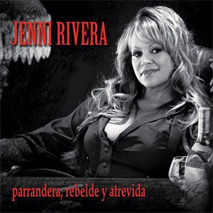 Álbum Parrandera Rebelde Y Atrevida de Jenni Rivera