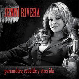 Álbum Parrandera, Rebelde Y Atrevida de Jenni Rivera