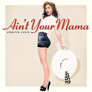 Álbum Ain't Your Mama de Jennifer López