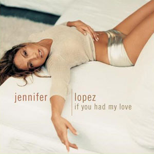 Álbum If You Had My Love de Jennifer López