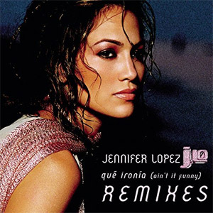 Álbum Qué Ironía (Remixes) de Jennifer López