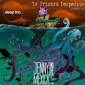 Álbum La Primera Despedida (The Deep Inc. Remix)  de Jenny And The Mexicats
