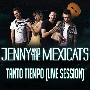 Álbum Tanto Tiempo (Live Session) de Jenny And The Mexicats