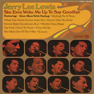 Álbum She Even Woke Me Up to Say Goodbye de Jerry Lee Lewis