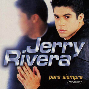 Álbum Para Siempre (Forever) de Jerry Rivera
