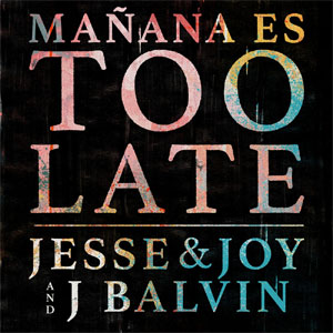 Álbum Mañana Es Too Late de Jesse y Joy