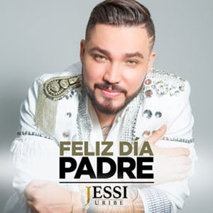 Álbum Feliz Día Padre de Jessi Uribe