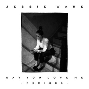 Álbum Say You Love Me (Remixes) de Jessie Ware