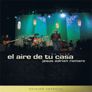 Álbum El Aire De Tu Casa Edición Especial de Jesús Adrián Romero
