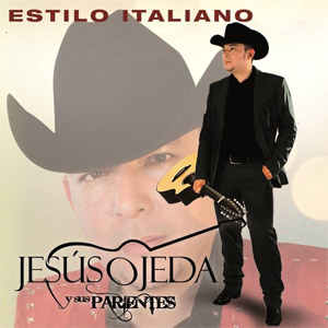 Álbum Estilo Italiano de Jesús Ojeda y Sus Parientes