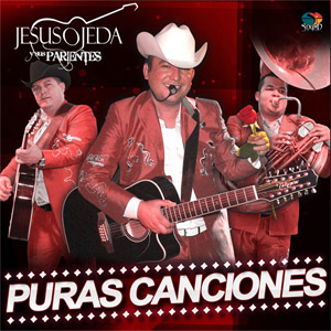 Álbum Puras Canciones de Jesús Ojeda y Sus Parientes