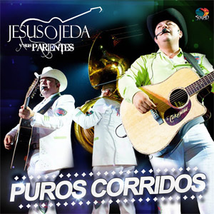 Álbum Puros Corridos de Jesús Ojeda y Sus Parientes