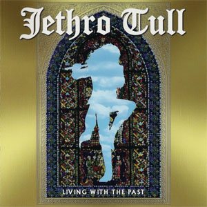Álbum Living With The Past de Jethro Tull