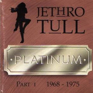 Álbum Platinum Collection - Part I 1968-1975 de Jethro Tull