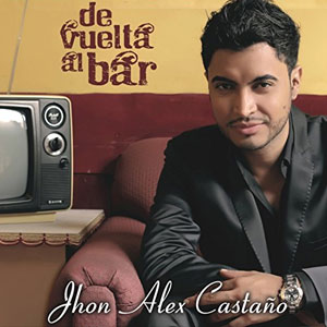 Álbum De Vuelta Al Bar de Jhon Alex Castaño