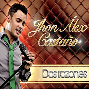 Álbum Dos Razones de Jhon Alex Castaño