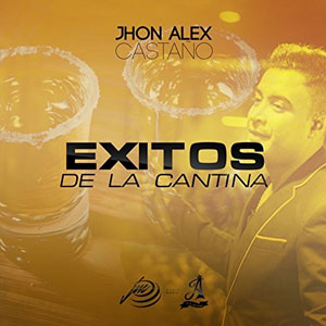Álbum Éxitos de la Cantina de Jhon Alex Castaño